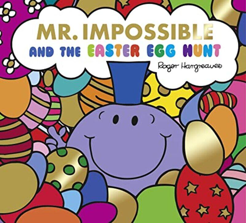 

Mr Impossible and The Easter Egg Hunt Story Library Format by Adam Hargreaves-Paperback