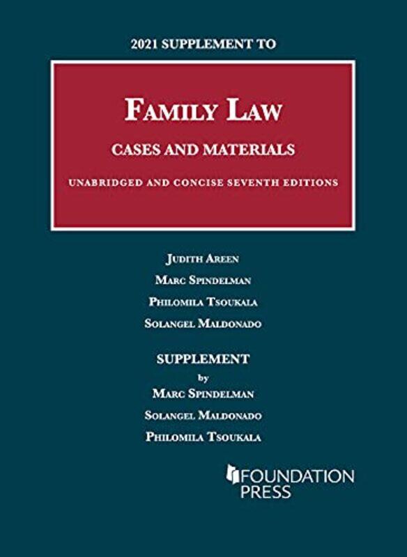 

2021 Supplement to Family Law Cases and Materials Unabridged and Concise by Judith C AreenMarc SpindelmanPhilomila TsoukalaSolangel Maldonado-Paperbac