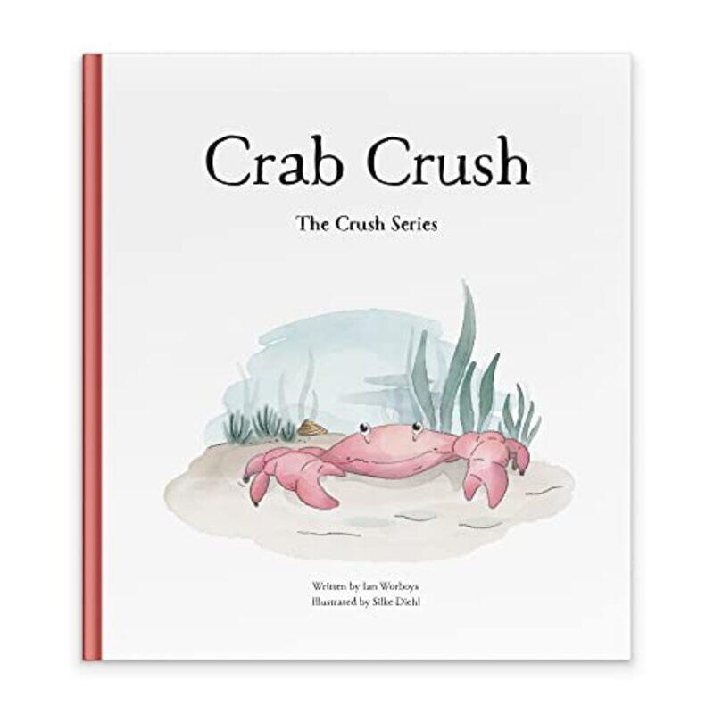 

Crab Crush by Ian WorboysSilke Diehl-Hardcover