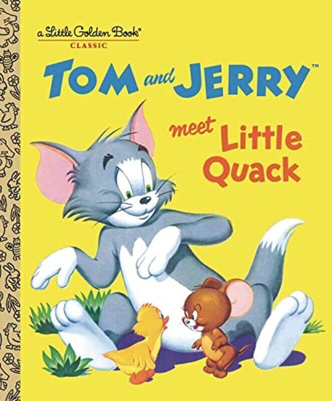 

Tom and Jerry Meet Little Quack (Tom & Jerry) , Hardcover by Maclaughlin, Don - Eisenberg, Harvey - Golden Books