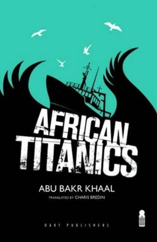 

African Titanics by Abu Bakr Hamid KhaalCharis Bredin-Paperback