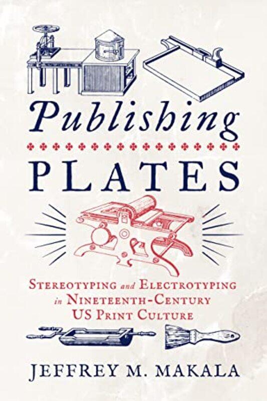 

Publishing Plates by Jeffrey M. Makala -Paperback