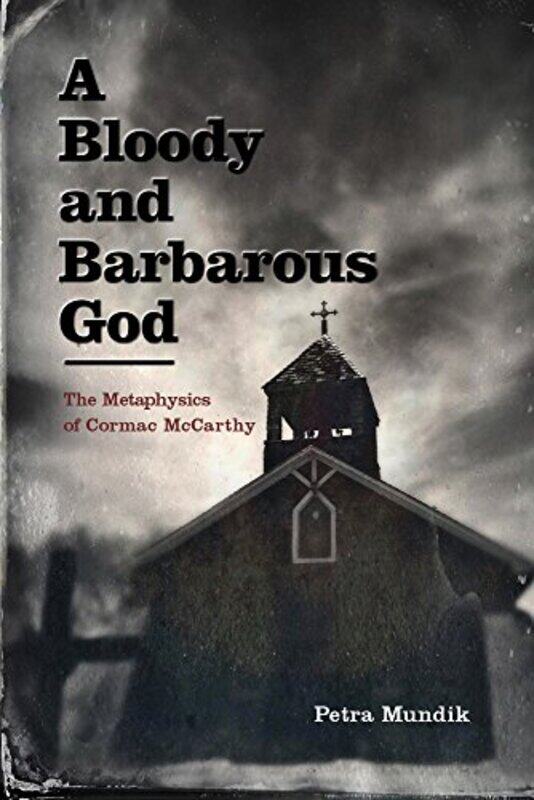 

A Bloody and Barbarous God by Petra Mundik-Paperback