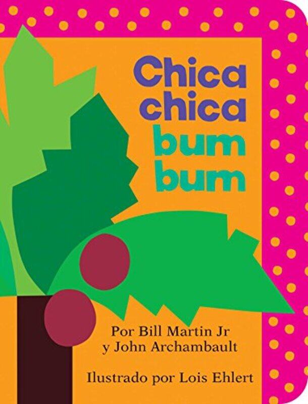 

Chica Chica Bum Bum,Paperback by Martin Jr, Bill - Archambault, John - Ehlert, Lois