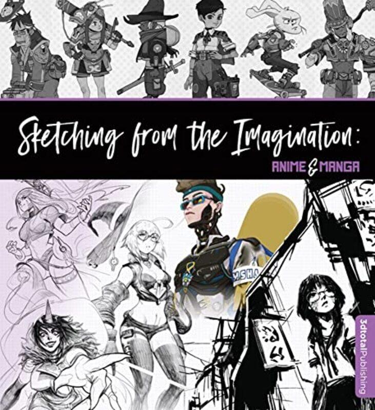 

Sketching from the Imagination Anime and Manga by 3dtotal Publishing-Paperback