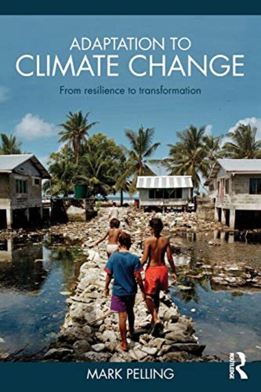 

Adaptation To Climate Change by Mark Pelling-Paperback