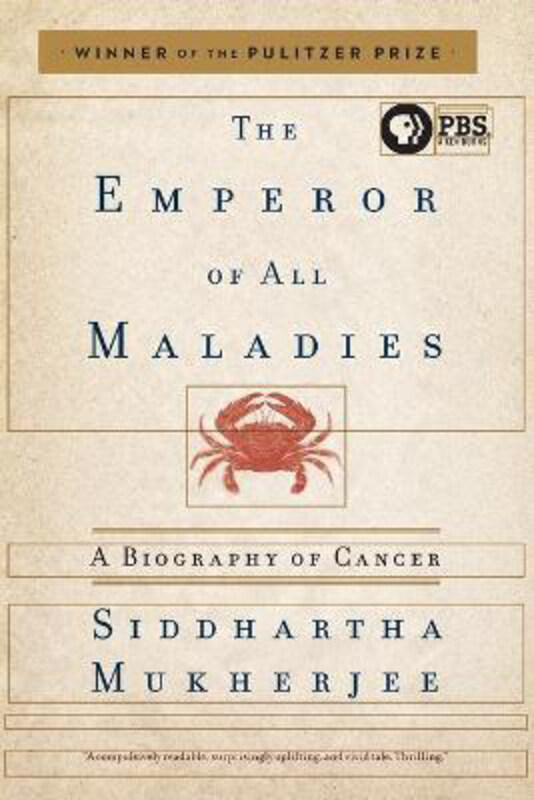 

The Emperor of All Maladies: A Biography of Cancer, Paperback Book, By: Siddhartha Mukherjee