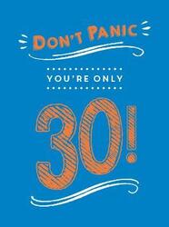 Don't Panic, You're Only 30!: Quips and Quotes on Getting Older.Hardcover,By :Publishers, Summersdale
