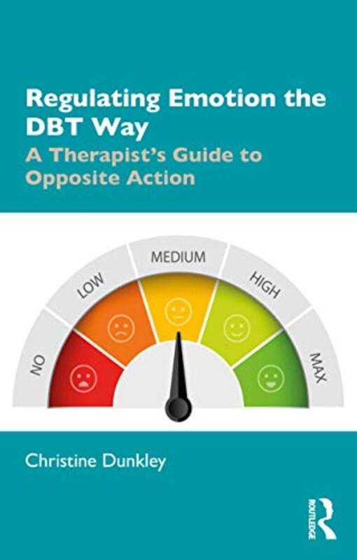 

Regulating Emotion the DBT Way by Christine Grayrock Ltd, UK Dunkley-Paperback