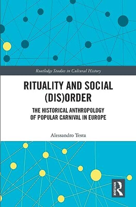 

Rituality and Social DisOrder by Alessandro Charles University, Czech Republic Testa-Paperback