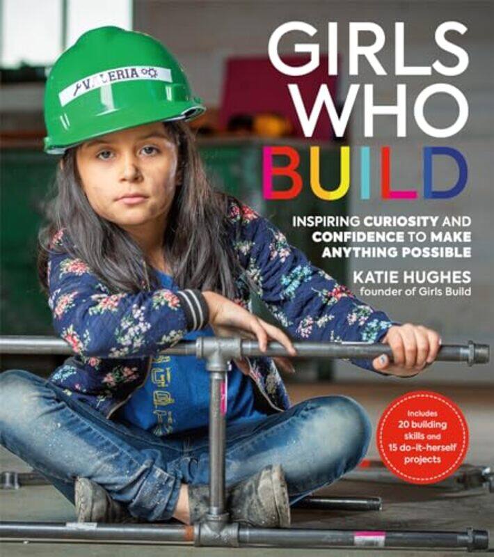 

Girls Who Build by Carmen DexlSilvia Gerlsbeck-Paperback