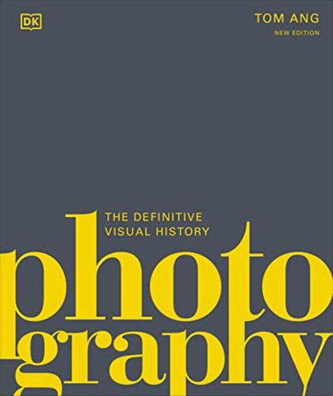 

Photography: The Definitive Visual History,Hardcover,by:Ang, Tom