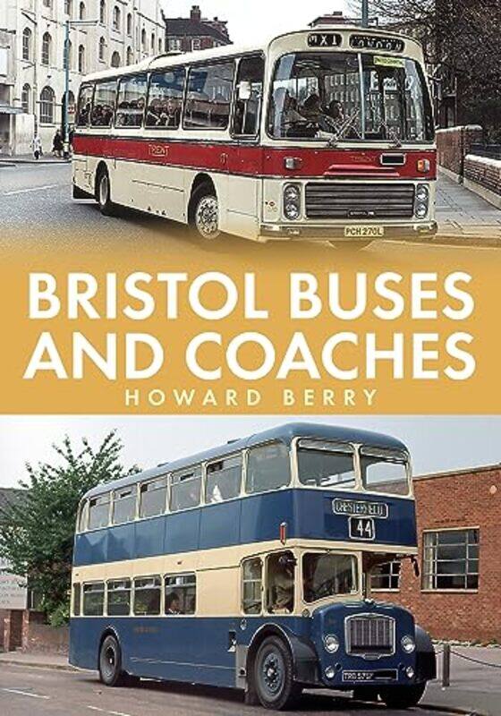 

Bristol Buses and Coaches by Howard Berry-Paperback