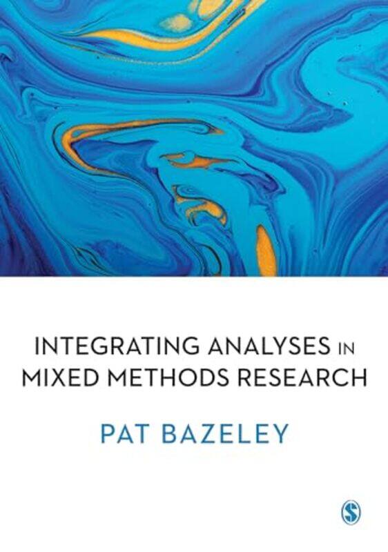 

Integrating Analyses in Mixed Methods Research by Pat Bazeley-Paperback