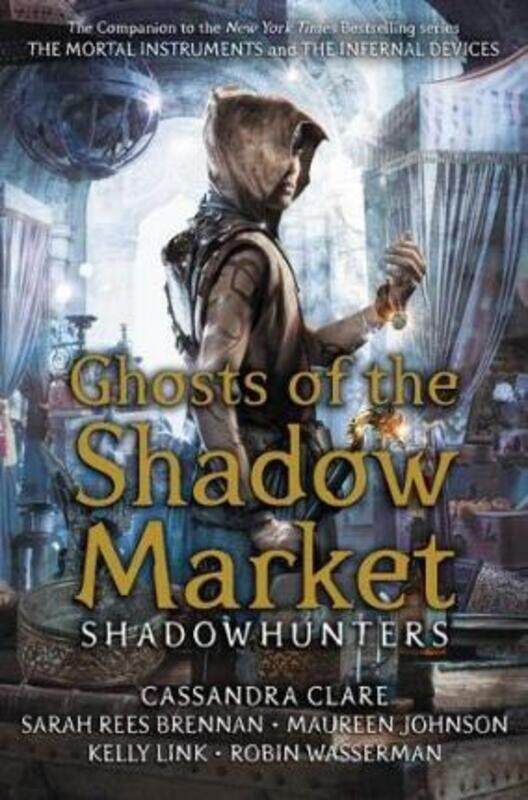 

Ghosts of the Shadow Market TPB.paperback,By :Cassandra Claire