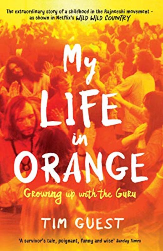 My Life in Orange: Growing Up with the Guru, Paperback Book, By: Tim Guest