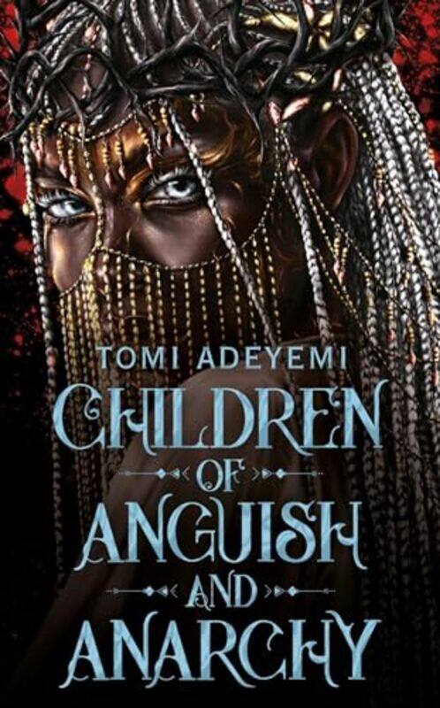 

Children of Anguish and Anarchy by Tomi Adeyemi-Paperback