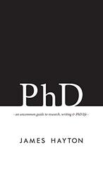 PhD , Hardcover by James Hayton (Rutgers University USA)
