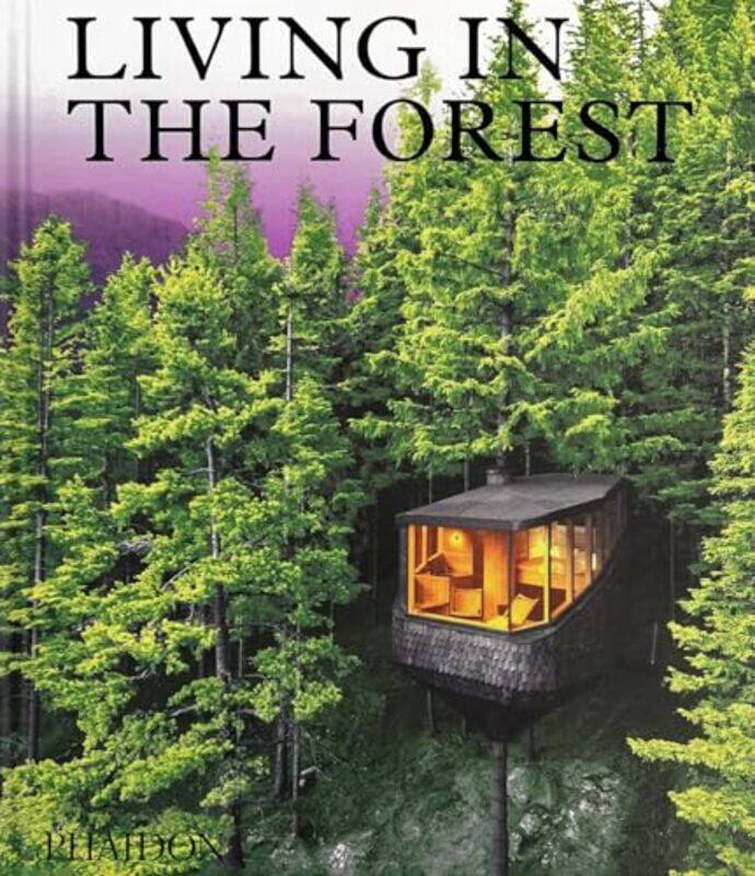 

Living In The Forest By Phaidon Editors - Hardcover