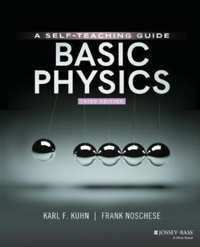 

Basic Physics: A Self-Teaching Guide, Paperback Book, By: Karl F. Kuhn