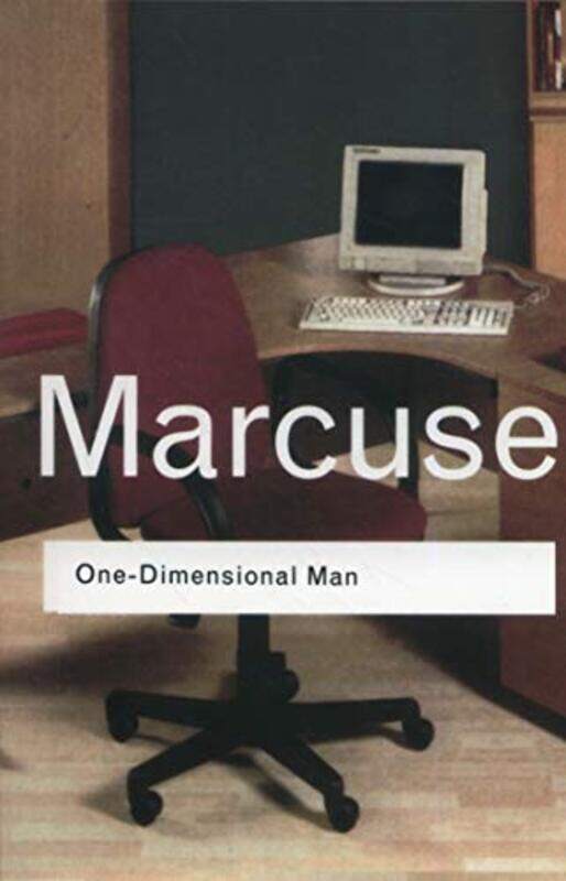 

One-Dimensional Man: Studies in the Ideology of Advanced Industrial Society (Routledge Classics), Paperback, By: Herbert Marcuse
