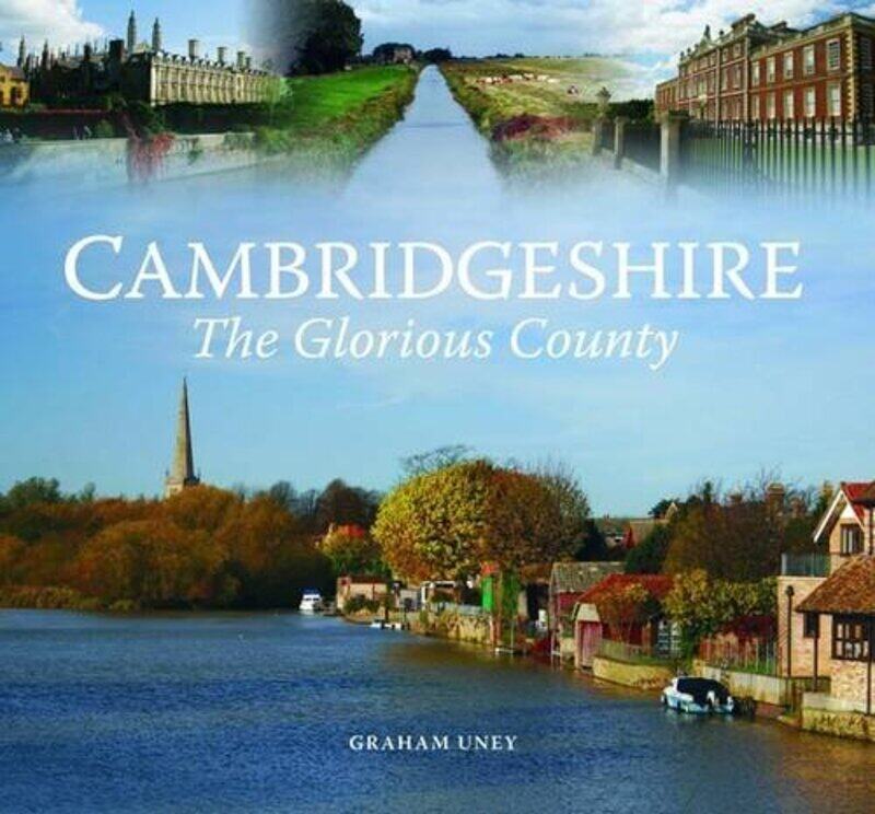 

Cambridgeshire The Glorious County by Shirley AllenPeter GordonMary E WhalleyCathy Hughes-Hardcover