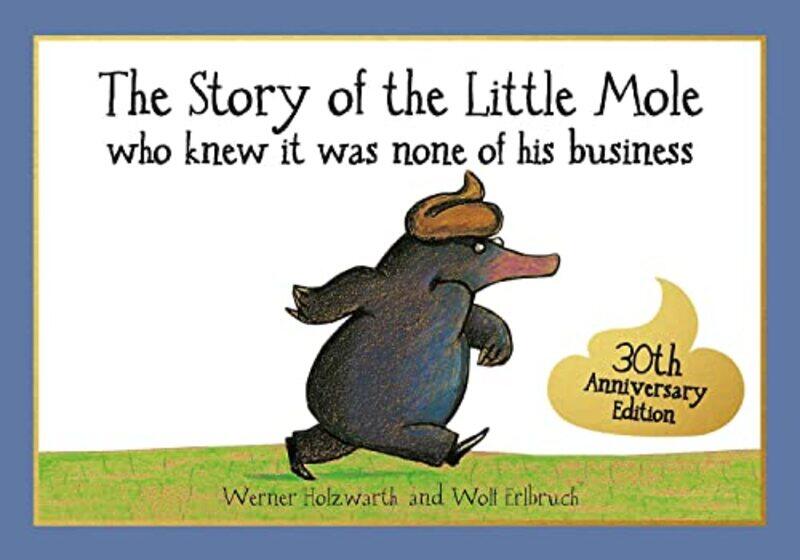 

The Story of the Little Mole who knew it was none of his business by Werner HolzwarthWolf Erlbruch-Paperback