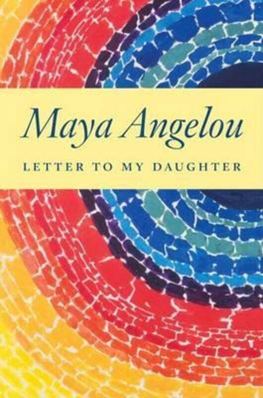 

^(C) Letter to My Daughter.Hardcover,By :Maya Angelou