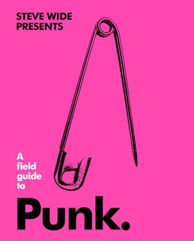 

A Field Guide to Punk by Steve Wide-Hardcover