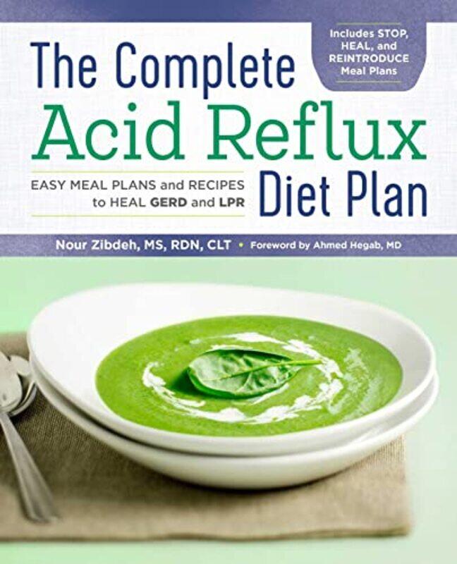 

The Complete Acid Reflux Diet Plan: Easy Meal Plans & Recipes to Heal Gerd and Lpr , Paperback by Zibdeh, Nour