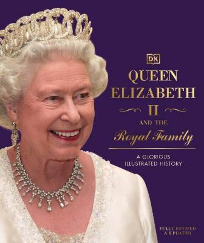 

Queen Elizabeth II and the Royal Family: A Glorious Illustrated History,Hardcover,ByDK