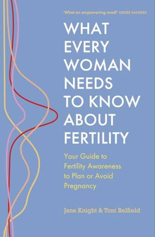 

What Every Woman Needs to Know About Fertility by Jane KnightToni Belfield-Paperback