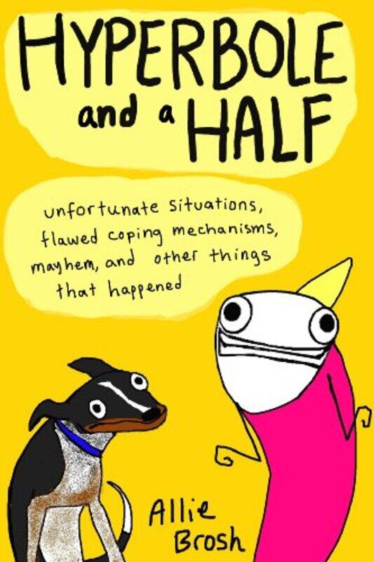 

Hyperbole and a Half by Alexandra Brosh-Paperback