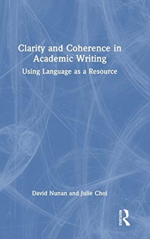 

Clarity And Coherence In Academic Writing By David Nunan - Hardcover