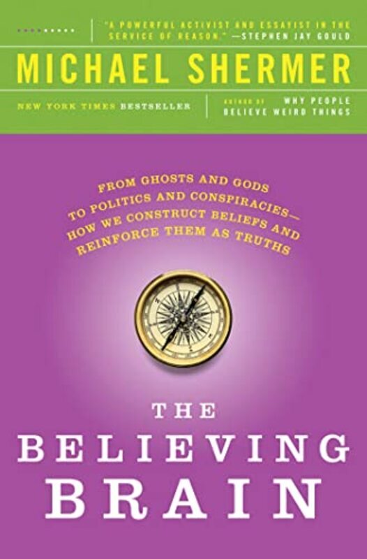 

The Believing Brain: From Ghosts And Gods To Politics And Conspiracies - How We Construct Beliefs An By Shermer, Founding Publisher Michael (Occidenta