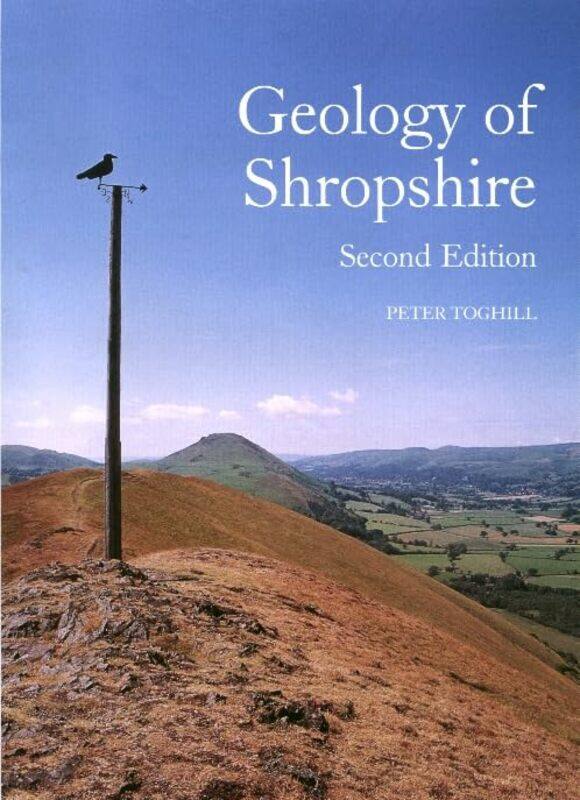 

Geology of Shropshire Second Edition by Peter Toghill-Paperback