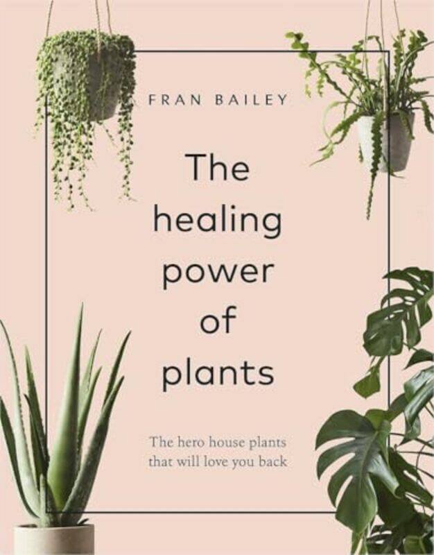 

The Healing Power of Plants by Fran Bailey-Hardcover