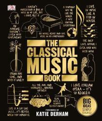 The Classical Music Book: Big Ideas Simply Explained.Hardcover,By :DK