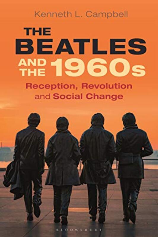 The Beatles and the 1960s by Prof Kenneth L Monmouth University, USA Campbell-Paperback