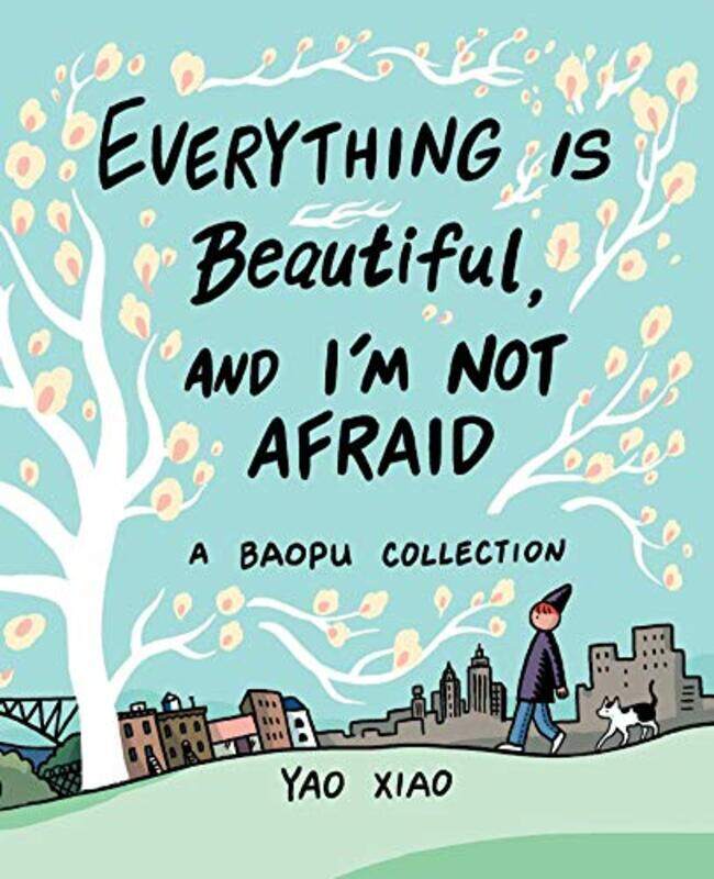 

Everything Is Beautiful and Im Not Afraid by Yao Xiao-Paperback