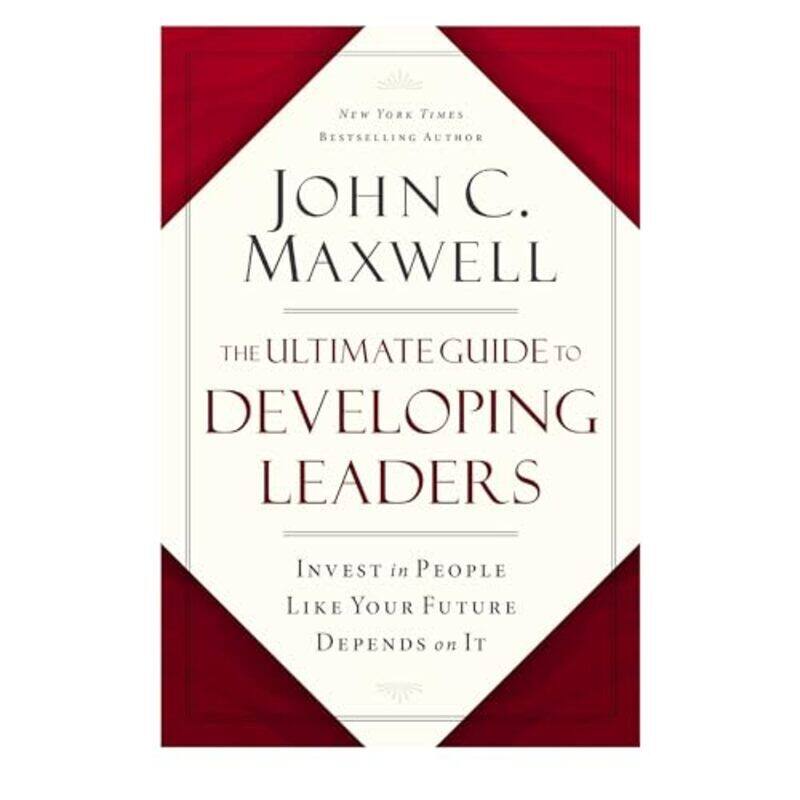 

The Ultimate Guide To Developing Leaders Invest In People Like Your Future Depends On It by Maxwell, John C. Paperback