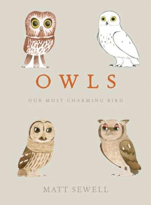 

Owls Our Most Charming Bird By Sewell Matt - Hardcover