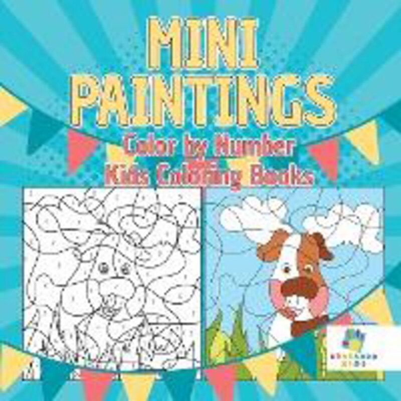 

Mini Paintings Color by Number Kids Coloring Books, Paperback Book, By: Educando Kids