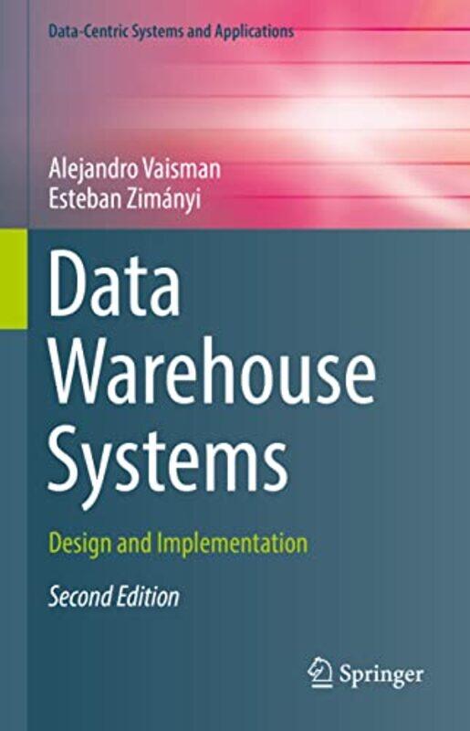 

Data Warehouse Systems by Alejandro VaismanEsteban Zimanyi-Hardcover