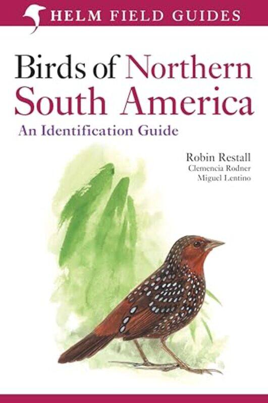 

Birds Of Northern South America An Identification Guide by Miguel LentinoRobin RestallClemencia RodnerRobin Restall-Paperback