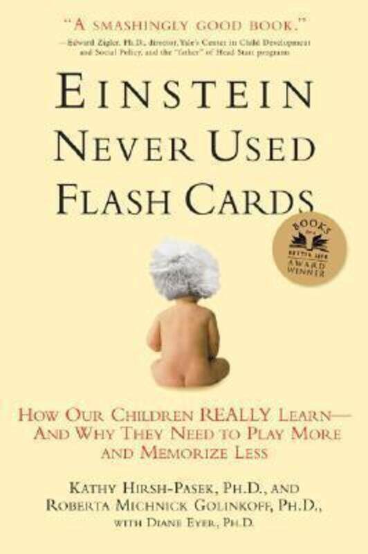 

Einstein Never Used Flash Cards: How Our Children Really Learn--and Why They Need to Play More and M,Paperback, By:Golinkoff, Roberta Michnick