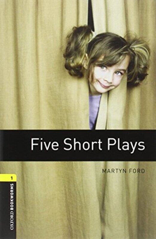 

Oxford Bookworms Library: Level 1:: Five Short Plays Paperback by Martyn Ford