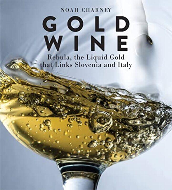 

Gold Wine by Noah Charney-Hardcover
