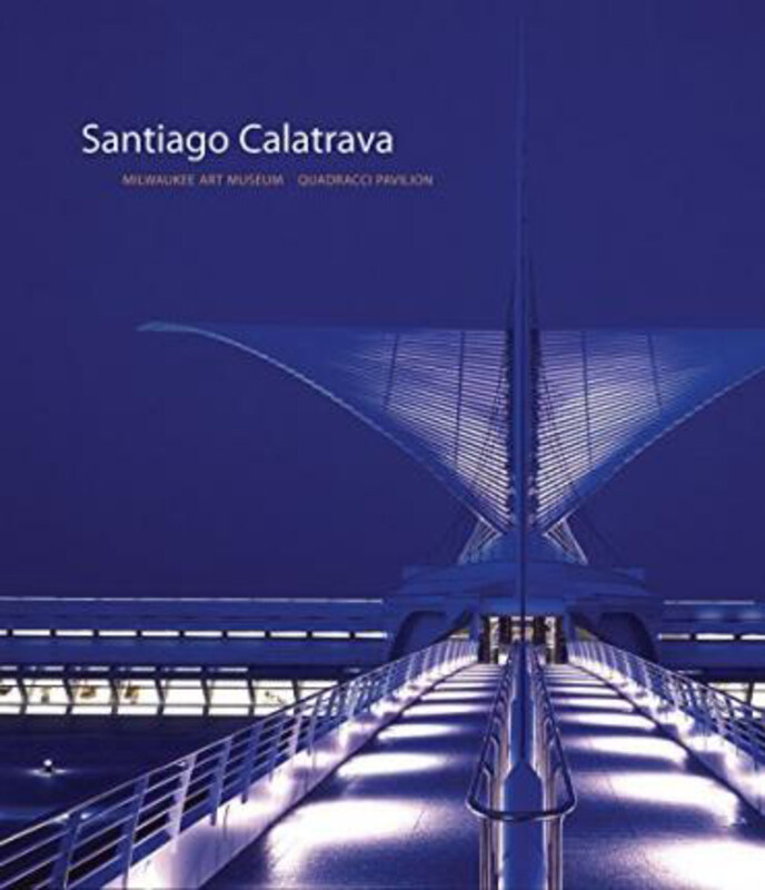 

Santiago Calatrava: Milwaukee Art Museum, Quadracci Pavilion, Hardcover Book, By: Cheryl Kent