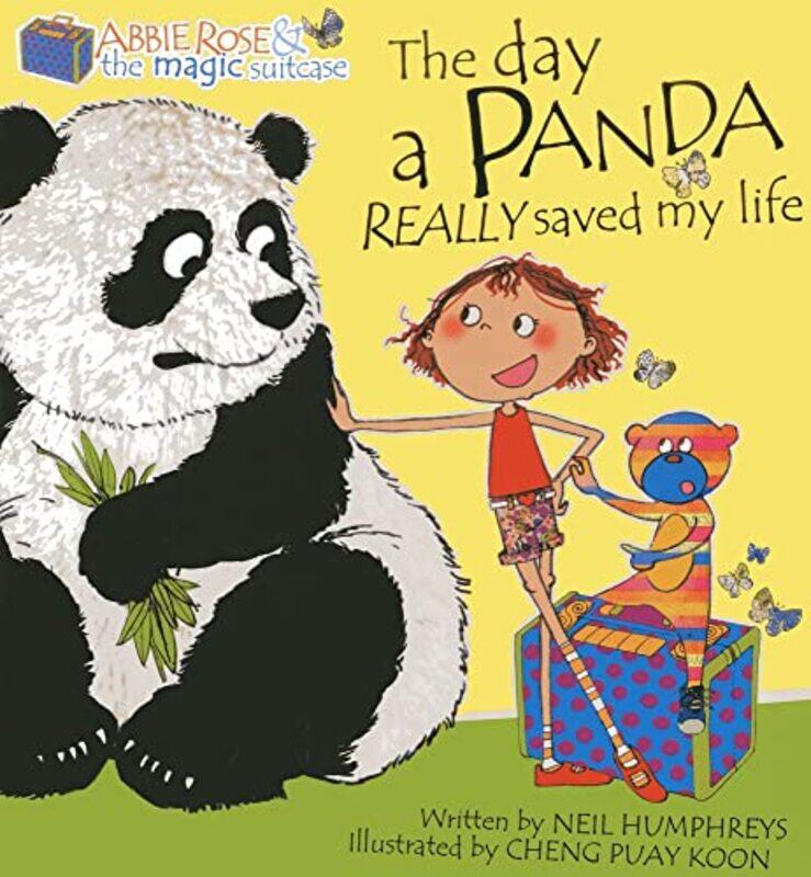 

Abbie Rose and the Magic Suitcase The Day a Panda Really Saved My Life by Neil HumphreysPuay Koon Cheng-Paperback